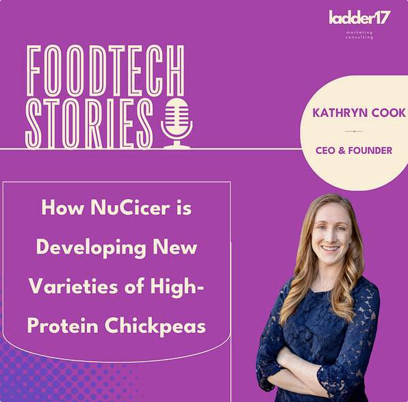 Picture of NuCicer CEO Kathryn Cook with the text "FoodTech Stories" and "How NuCicer is Developing New Varieties of High-Protein Chickpeas